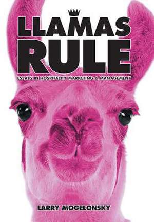 Llamas Rule de Larry Mogelonsky