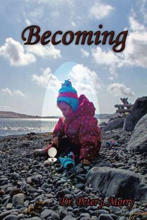 Becoming de Peter J Morry