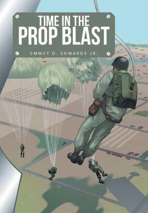 Time in the Prop Blast de Emmet D Edwards