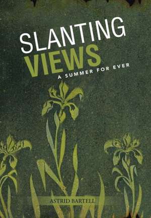 Slanting Views de Astrid Bartell