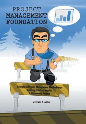 Project Management Foundation de Mounir A Ajam