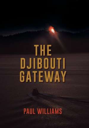 The Djibouti Gateway de Paul Williams