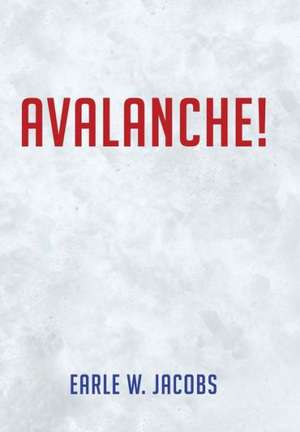 Avalanche! de Earle W Jacobs