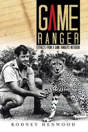 Game Ranger de Rodney Henwood