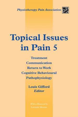 Topical Issues in Pain 5 de Louis Gifford