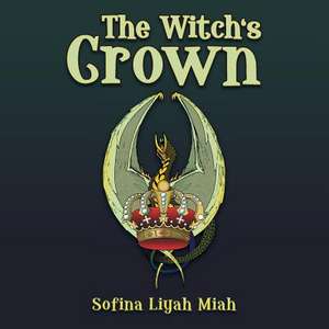 The Witch's Crown de Sofina Liyah Miah