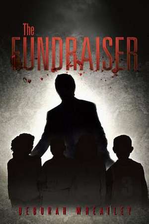 The Fundraiser de Deborah Wheatley