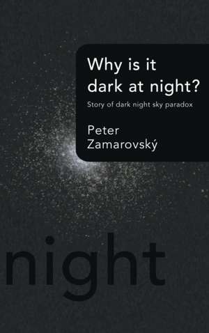 Why Is It Dark at Night? de Peter Zamarovsky