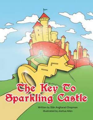 The Key to Sparkling Castle de Sian Angharad Chapman