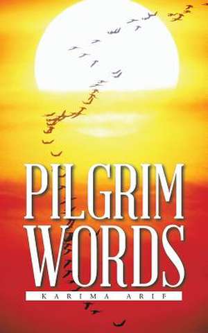 Pilgrim Words de Karima Arif