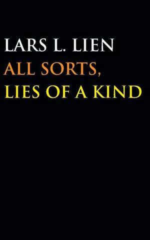 All Sorts, Lies of a Kind de Lars L. Lien