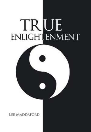 True Enlightenment de Lee Maddaford