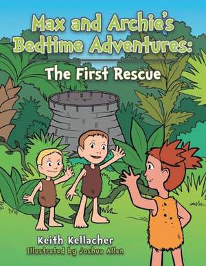 Max and Archie's Bedtime Adventures de Keith Kellacher