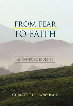 From Fear to Faith de Christopher Rory Page