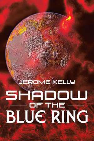 Shadow of the Blue Ring de Jerome Kelly