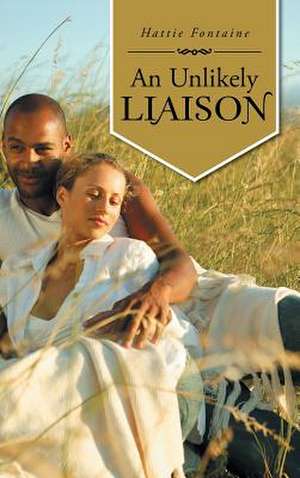 An Unlikely Liaison de Hattie Fontaine