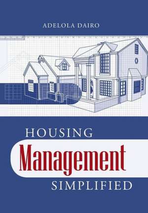 Housing Management Simplified de Adelola Dairo