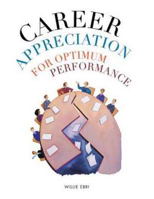 Career Appreciation for Optimum Performance de Willie Ebri