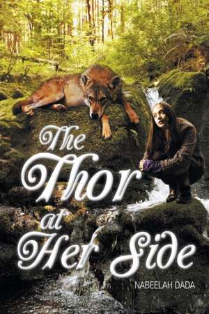 The Thor at Her Side de Nabeelah Dada