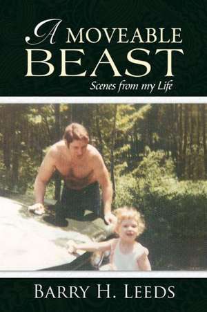 A Moveable Beast de Barry H. Leeds