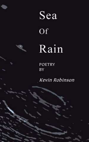 Sea of Rain de Kevin Robinson