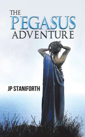 The Pegasus Adventure de Jp Staniforth