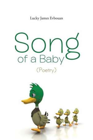 Song of a Baby (Poetry) de Lucky James Evbouan