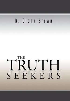 The Truth Seekers de R Glenn Brown