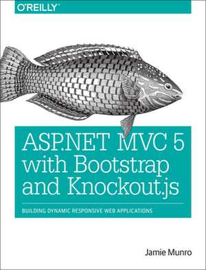 ASP.NET MVC 5 with Bootstrap and Knockout.js de Jamie Munro