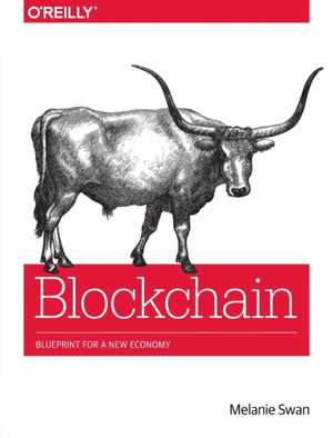 Blockchain: Blueprint for a New Economy de Melanie Swa