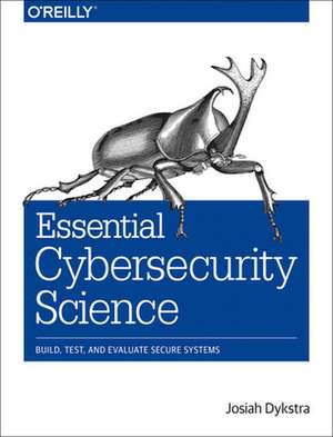 Essential Cybersecurity Science de Josiah Dykstra