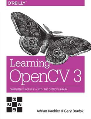 Learning OpenCV 3 de Adrian Kaehler