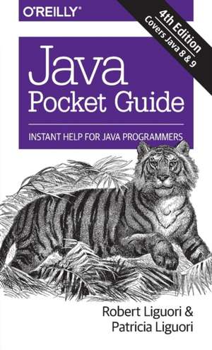 Java Pocket Guide, 4e de Robert Liguori