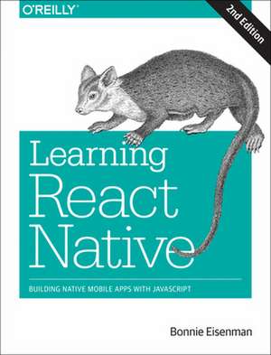 Learning React Native, 2e de Bonnie Eisenman