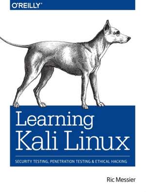 Learning Kali Linux de Ric Messier