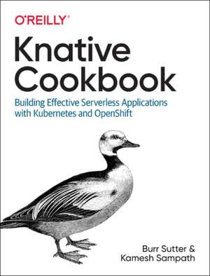 Knative Cookbook de Burr Sutter