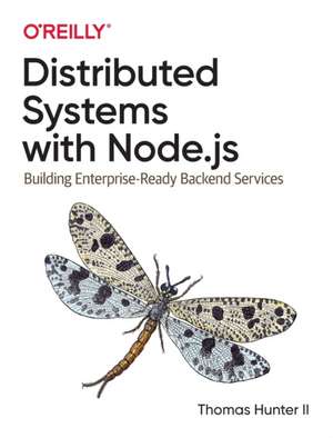 Distributed Systems with Node.js de Thomas Hunter Ll