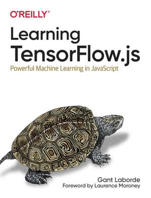 Learning Tensorflow.js de Gant Laborde