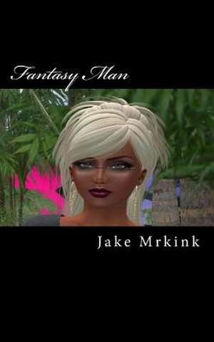 Fantasy Man de Jake Mrkink