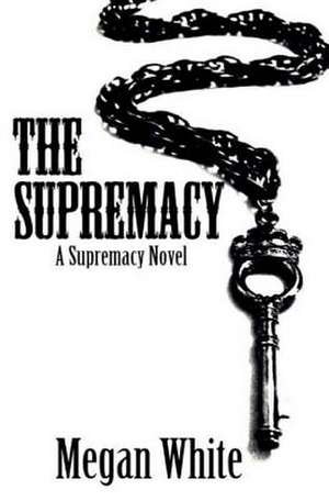 The Supremacy de Megan White