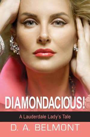 Diamondacious! de D. a. Belmont