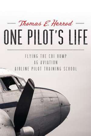 One Pilot's Life de Thomas E. Herrod