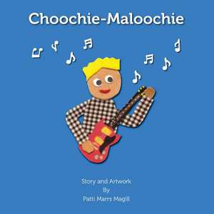 Choochie- Maloochie de Patti Marrs Magill