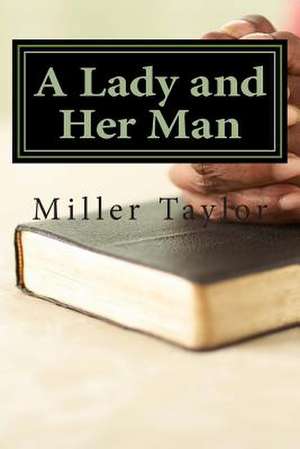 A Lady and Her Man de Miller C. Taylor