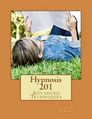 Hypnosis 201 de Larry M. McDaniel
