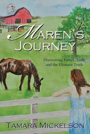 Maren's Journey de Tamara Mickelson