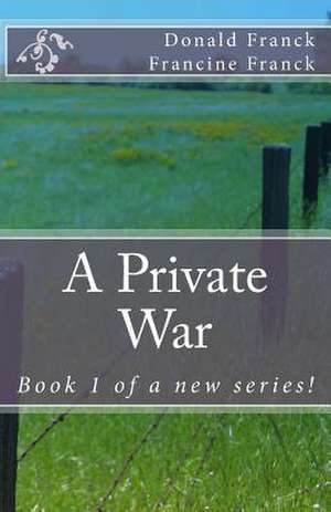 A Private War de Donald R. Franck