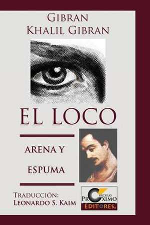 El Loco y Arena y Espuma de Gibran Khalil Gibran