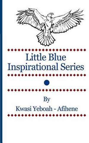 Little Blue Inspirational Series Vol. 1 de Kwasi Yeboah-Afihene