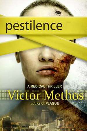 Pestilence - A Medical Thriller de Victor Methos